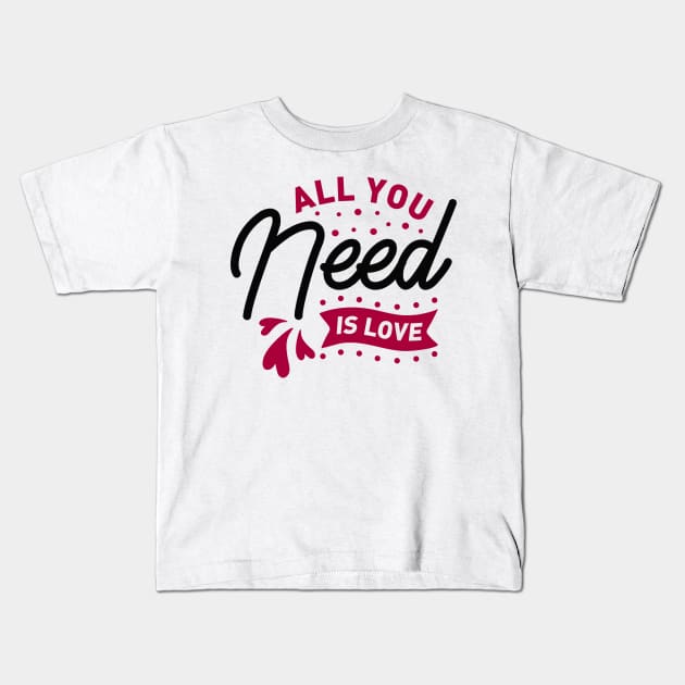 All you need is love Kids T-Shirt by D3monic